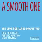 Review: The Duke Robillard Organ Trio - A Smooth One